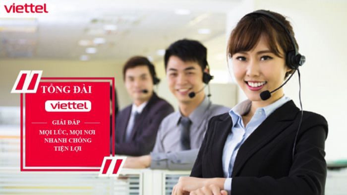 Tổng đài viettel chăm sóc khách hàng 24/7 mọi lúc mọi nơi